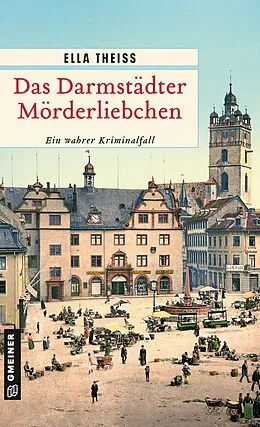 E-Book (pdf) Das Darmstädter Mörderliebchen von Ella Theiss
