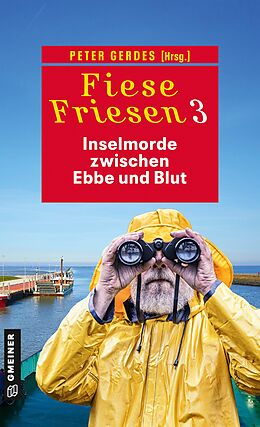 E-Book (epub) Fiese Friesen 3 - Inselmorde zwischen Ebbe und Blut von Thomas Breuer, Daniel Carinsson, Heike Gerdes