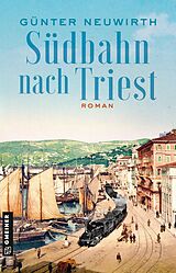 E-Book (pdf) Südbahn nach Triest von Günter Neuwirth