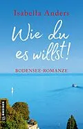 E-Book (epub) Wie du es willst! von Isabella Anders