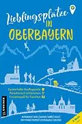 E-Book (epub) Lieblingsplätze in Oberbayern von Alexandra Achenbach, Stefan Boes, Klaus Bovers