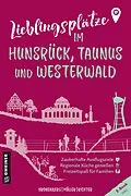 E-Book (epub) Lieblingsplätze im Hunsrück, Taunus und Westerwald von Susanne Kronenberg, Markus Müller, Alexander Richter