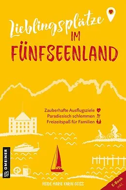 E-Book (epub) Lieblingsplätze im Fünfseenland von Heide Marie Karin Geiss