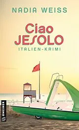 Kartonierter Einband Ciao Jesolo von Nadia Weiss