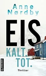 Kartonierter Einband Eis. Kalt. Tot. von Anne Nordby