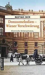 Kartonierter Einband Donaumelodien - Wiener Verschwörung von Bastian Zach