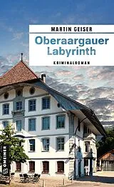 Kartonierter Einband Oberaargauer Labyrinth von Martin Geiser