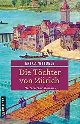 Kartonierter Einband Die Töchter von Zürich von Erika Weigele