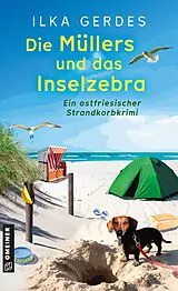 Kartonierter Einband Die Müllers und das Inselzebra von Ilka Gerdes