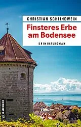 Kartonierter Einband Finsteres Erbe am Bodensee von Christian Schlindwein