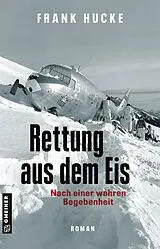 Kartonierter Einband Rettung aus dem Eis von Frank Hucke