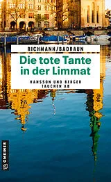 Kartonierter Einband Die tote Tante in der Limmat von Marcus Richmann, Daniel Badraun