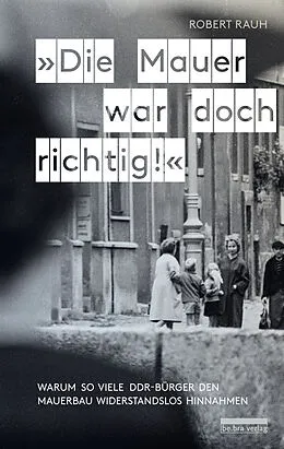 E-Book (epub) "Die Mauer war doch richtig!" von Robert Rauh