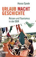 E-Book (epub) Urlaub Macht Geschichte von Hasso Spode