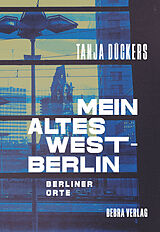 E-Book (epub) Mein altes West-Berlin von Tanja Dückers