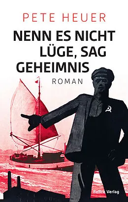 E-Book (epub) Nenn es nicht Lüge, sag Geheimnis von Pete Heuer