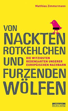 E-Book (epub) Von nackten Rotkehlchen und furzenden Wölfen von Matthias Zimmermann