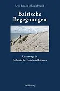 E-Book (epub) Baltische Begegnungen von Inka Schwand, Uwe Rada