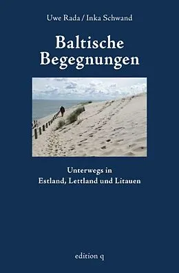 E-Book (epub) Baltische Begegnungen von Inka Schwand, Uwe Rada