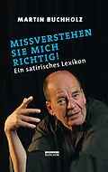 E-Book (epub) Missverstehen Sie mich richtig! von Martin Buchholz