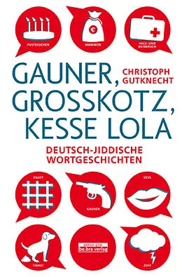 E-Book (epub) Gauner, Großkotz, kesse Lola von Christoph Gutknecht