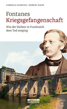 E-Book (epub) Fontanes Kriegsgefangenschaft von Gabriele Radecke, Robert Rauh