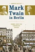 E-Book (epub) Mark Twain in Berlin von Andreas Austilat
