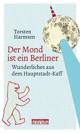 E-Book (epub) Der Mond ist ein Berliner von Torsten Harmsen