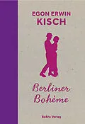 E-Book (epub) Berliner Bohème von Egon Erwin Kisch