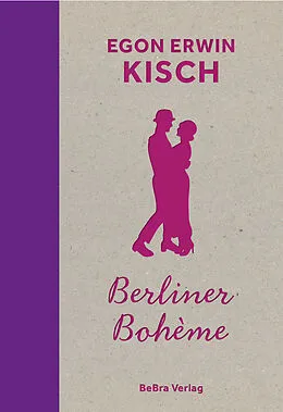 E-Book (epub) Berliner Bohème von Egon Erwin Kisch