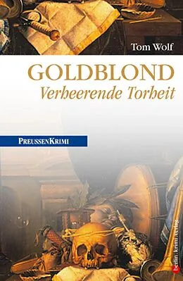 E-Book (epub) Goldblond - Verheerende Torheit von Tom Wolf