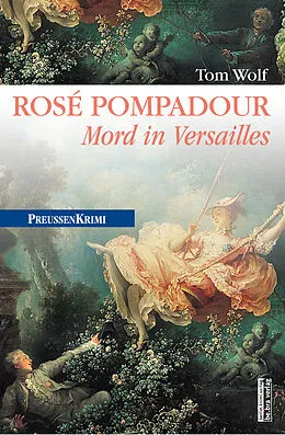 E-Book (epub) Rosé Pompadour (anno 1755) von Tom Wolf