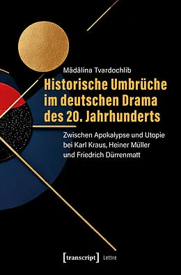 E-Book (pdf) Historische Umbrüche im deutschen Drama des 20. Jahrhunderts von Mdlina Tvardochlib