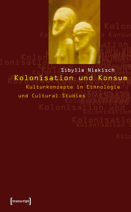 E-Book (pdf) Kolonisation und Konsum von Sibylle Niekisch