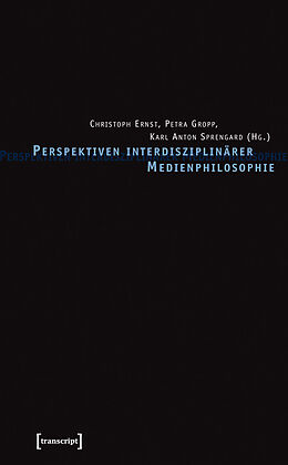 E-Book (pdf) Perspektiven interdisziplinärer Medienphilosophie von 