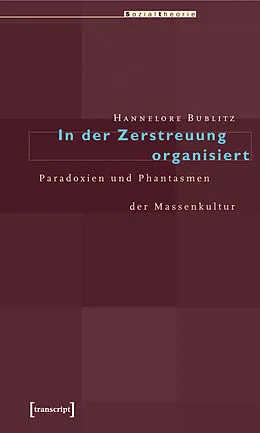 E-Book (pdf) In der Zerstreuung organisiert von Hannelore Bublitz