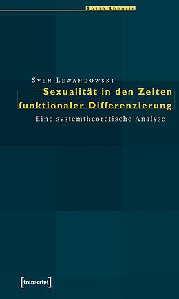 E-Book (pdf) Sexualität in den Zeiten funktionaler Differenzierung von Sven Lewandowski