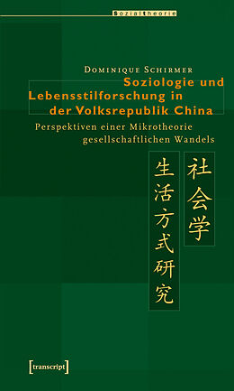 E-Book (pdf) Soziologie und Lebensstilforschung in der Volksrepublik China von Dominique Schirmer