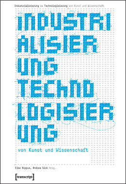 E-Book (pdf) Industrialisierung  Technologisierung von Kunst und Wissenschaft von 