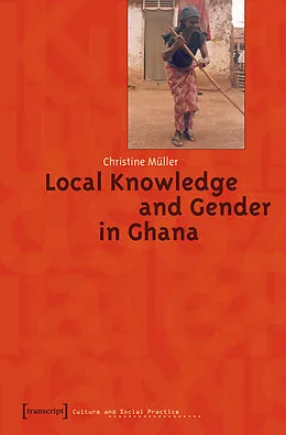 E-Book (pdf) Local Knowledge and Gender in Ghana von Christine Müller