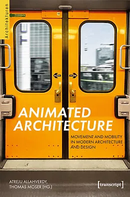 E-Book (pdf) Animated Architecture  Movement and Mobility in Modern Architecture and Design von Michael Wimmer