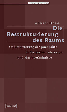 E-Book (pdf) Die Restrukturierung des Raumes von Andrej Holm