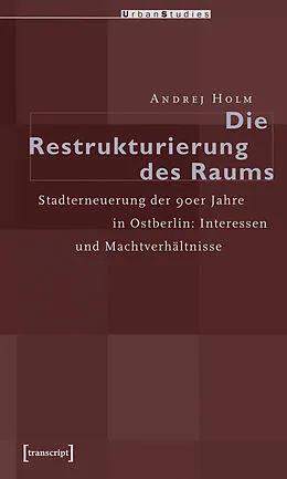 E-Book (pdf) Die Restrukturierung des Raumes von Andrej Holm