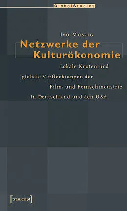 E-Book (pdf) Netzwerke der Kulturökonomie von Ivo Mossig