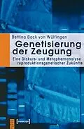 E-Book (pdf) Genetisierung der Zeugung von Bettina Bock von Wülfingen