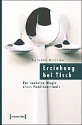 E-Book (pdf) Erziehung bei Tisch von Kathrin Audehm