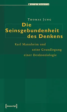 E-Book (pdf) Die Seinsgebundenheit des Denkens von Thomas Jung