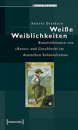 E-Book (pdf) Weiße Weiblichkeiten von Anette Dietrich
