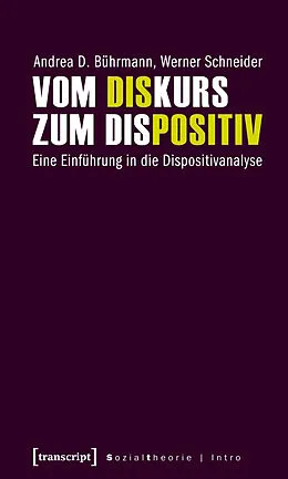 E-Book (pdf) Vom Diskurs zum Dispositiv von Andrea D. Bührmann, Werner Schneider