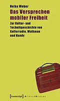 E-Book (pdf) Das Versprechen mobiler Freiheit von Heike Weber